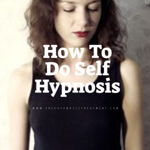 How to Do Self Hypnosis