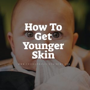 How To Get Younger Skin